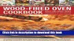 Books Wood-Fired Oven Cookbook: 70 recipes for incredible stone-baked pizzas and breads, roasts,