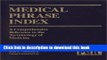 [PDF] Medical Phrase Index: A Comprehensive Reference to the Terminology of Medicine (ME128) Read