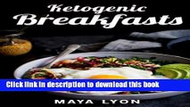 [Read PDF] Ketogenic Breakfasts: Top 60 Quick   Easy Ketogenic Breakfast and Brunch Recipes for