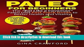 [Read PDF] Paleo for Beginners: The 