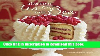 Ebook Afternoon Tea with Bea: Recipes from Bea Full Online
