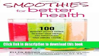 Books Smoothies for Better Health: 100 Nutrient-Packed Drinks to Boost Your Energy and Supercharge