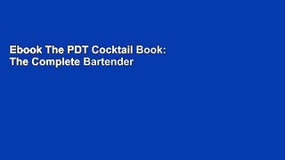 Ebook The PDT Cocktail Book: The Complete Bartender s Guide from the Celebrated Speakeasy Free