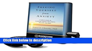 Books Freeing Yourself from Anxiety (Playaway Adult Nonfiction) Full Online
