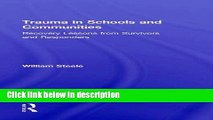 Books Trauma in Schools and Communities: Recovery Lessons from Survivors and Responders Free Online
