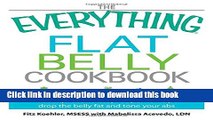 [Read PDF] The Everything Flat Belly Cookbook: 300 Quick and Easy Recipes to help drop the belly