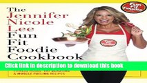 [Read PDF] The Jennifer Nicole Lee Fun Fit Foodie Cookbook: JNL s Secret Super Fitness Model Fat
