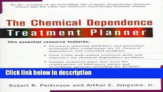 Ebook The Chemical Dependence Treatment Planner (with TS Upgrade) (PracticePlanners) Full Online