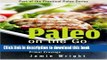 [Read PDF] Paleo On the Go: Fast, Easy, Portable, and Delicious Paleo Recipes for Losing Weight,