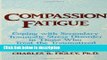 Ebook Compassion Fatigue: Coping With Secondary Traumatic Stress Disorder In Those Who Treat The