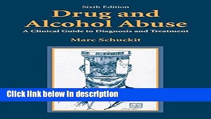 Ebook Drug and Alcohol Abuse: A Clinical Guide to Diagnosis and Treatment Full Download