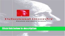 Ebook Delusional Disorder: Paranoia and Related Illnesses Free Download