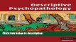Books Descriptive Psychopathology: The Signs and Symptoms of Behavioral Disorders Full Download