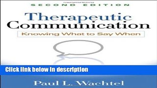 Ebook Therapeutic Communication, Second Edition: Knowing What to Say When Free Online