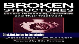 Books Broken Structures: Severe Personality Disorders and Their Treatment Full Online