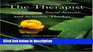 Books The Therapist as Humanist, Social Activist, and Systemic Thinker... and other Selected