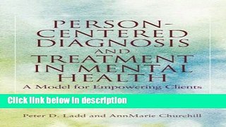 Ebook Person-Centered Diagnosis and Treatment in Mental Health: A Model for Empowering Clients