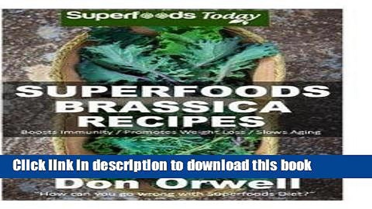 Download  Superfoods Brassica Recipes : Over 70 Quick   Easy Gluten Free Low Cholesterol Whole
