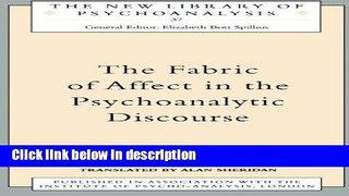 Books The Fabric of Affect in the Psychoanalytic Discourse (The New Library of Psychoanalysis)