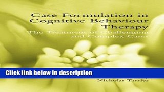 Books Case Formulation in Cognitive Behaviour Therapy: The Treatment of Challenging and Complex