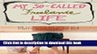 Books My So-Called Freelance Life: How to Survive and Thrive as a Creative Professional for Hire