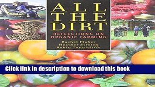 Ebook All the Dirt: Reflections on Organic Farming Free Online