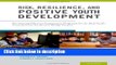 Books Risk, Resilience, and Positive Youth Development: Developing Effective Community Programs