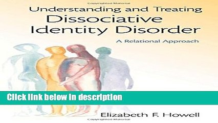 Ebook Understanding and Treating Dissociative Identity Disorder: A Relational Approach (Relational