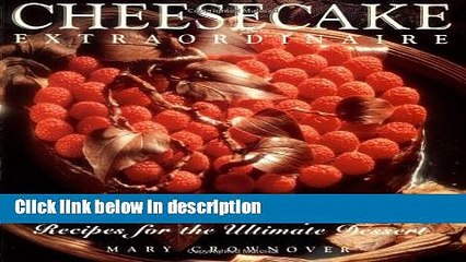 Books Cheesecake Extraordinaire : More than 100 Sumptuous Recipes for the Ultimate Dessert Full