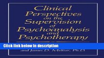 Books Clinical Perspectives on the Supervision of Psychoanalysis and Psychotherapy (Critical