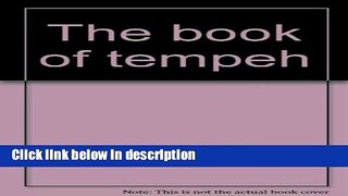 Ebook The Book of Tempeh: A Super Soyfood from Indonesia, Professional Edition Free Online