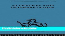 Books Attention and Interpretation: A scientific approach to insight in psycho-analysis and groups