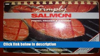 Ebook Simply Salmon: Fresh, Frozen and Canned Full Online