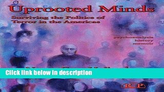 Ebook Uprooted Minds: Surviving the Politics of Terror in the Americas (Relational Perspectives