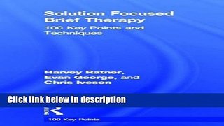 Books Solution Focused Brief Therapy: 100 Key Points and Techniques Free Online