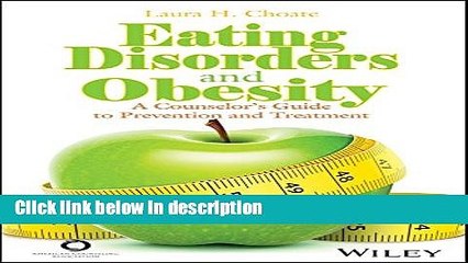 Download Video: Books Eating Disorders and Obesity: A Counselor s Guide to Prevention and Treatment Full Online