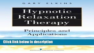 Ebook Hypnotic Relaxation Therapy: Principles and Applications Free Download