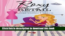 Books Roxy does Retail: A Ludicrous Guide to Boutique Shopping Etiquette Full Online