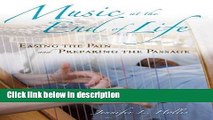 Books Music at the End of Life: Easing the Pain and Preparing the Passage (Religion, Health, and