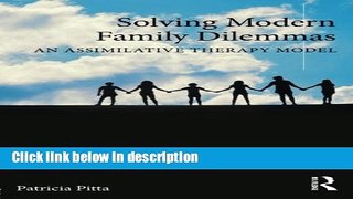 Books Solving Modern Family Dilemmas: An Assimilative Therapy Model (Family Therapy and
