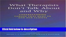 Ebook What Therapists Don t Talk about and Why: Understanding Taboos That Hurt Us and Our Clients