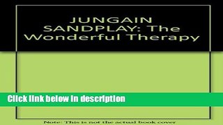 Ebook JUNGIAN SANDPLAY: The Wonderful Therapy Full Online