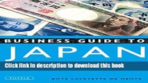 [Read PDF] Business Guide to Japan: A Quick Guide to Opening Doors and Closing Deals Download Online