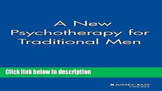 Books A New Psychotherapy for Traditional Men Full Online