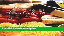 Ebook Cucina Di Calabria: Treasured Recipes and Family Traditions from Southern Italy (Cookbooks)