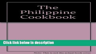 Books The Philippine cookbook Full Online