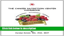 Books The Cancer Nutrition Center Handbook - An Essential Guide for Cancer Patients and their