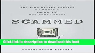 Ebook Scammed: How to Save Your Money and Find Better Service in a World of Schemes, Swindles, and