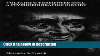 Ebook Voltaire s Tormented Soul: A Psychobiographic Inquiry Free Online