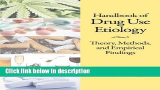 Books Handbook of Drug Use Etiology: Theory, Methods, and Empirical Findings Full Online